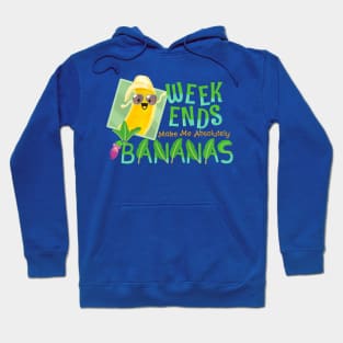 Weekends Make Me Absolutely Bananas - Punny Garden Hoodie